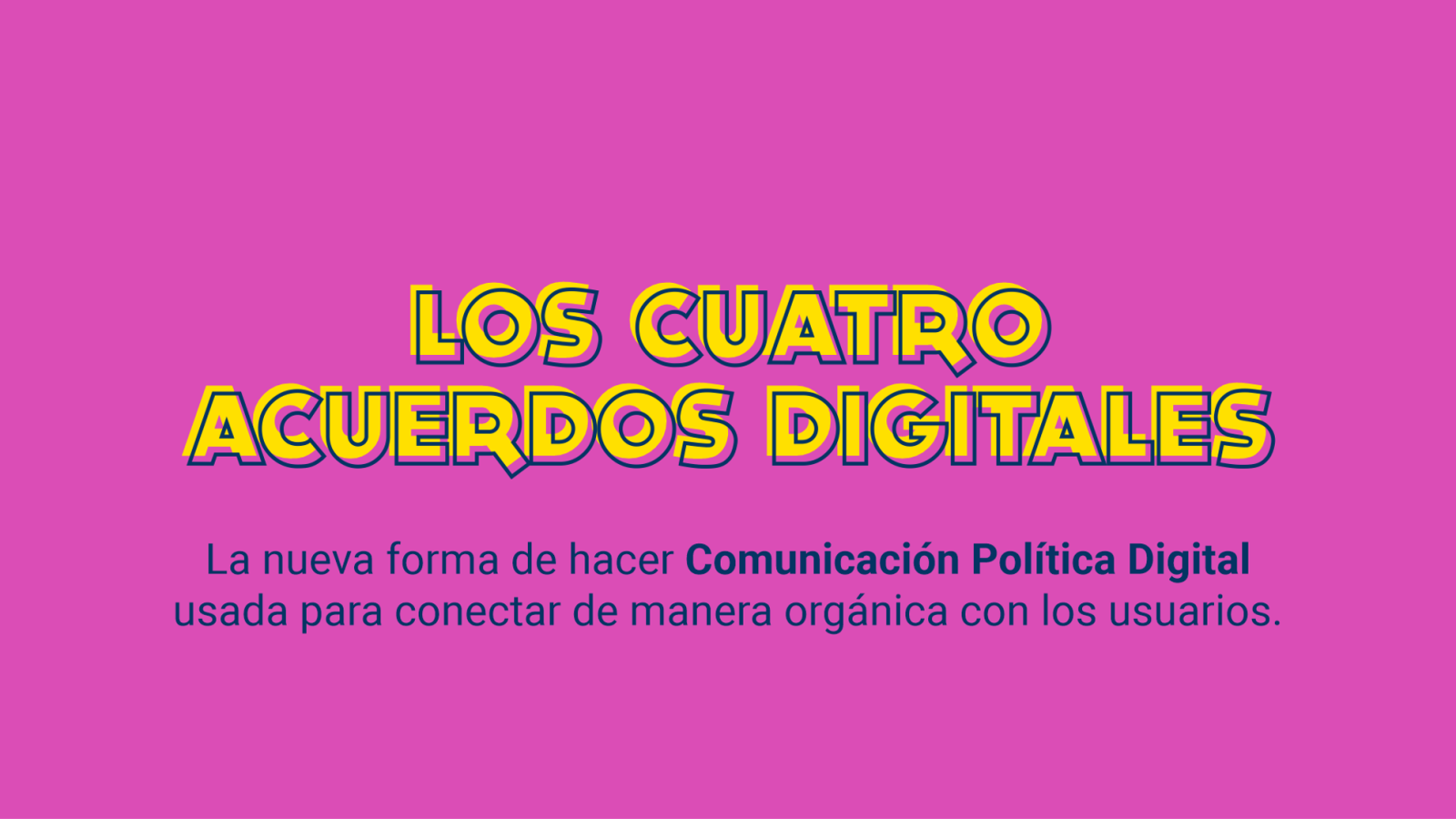 Esta Es La Nueva Tendencia De Comunicación Política: “Los Cuatro Acuerdos Digitales”